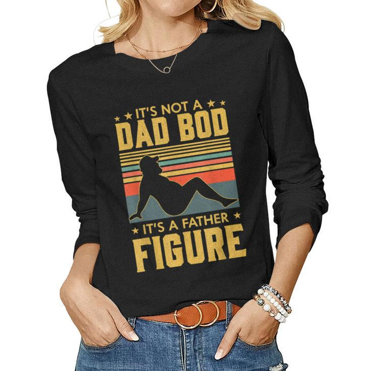 Father Day Beer Lover Its Not A Dad Bod Its A Father Figure Women Long Sleeve T-shirt