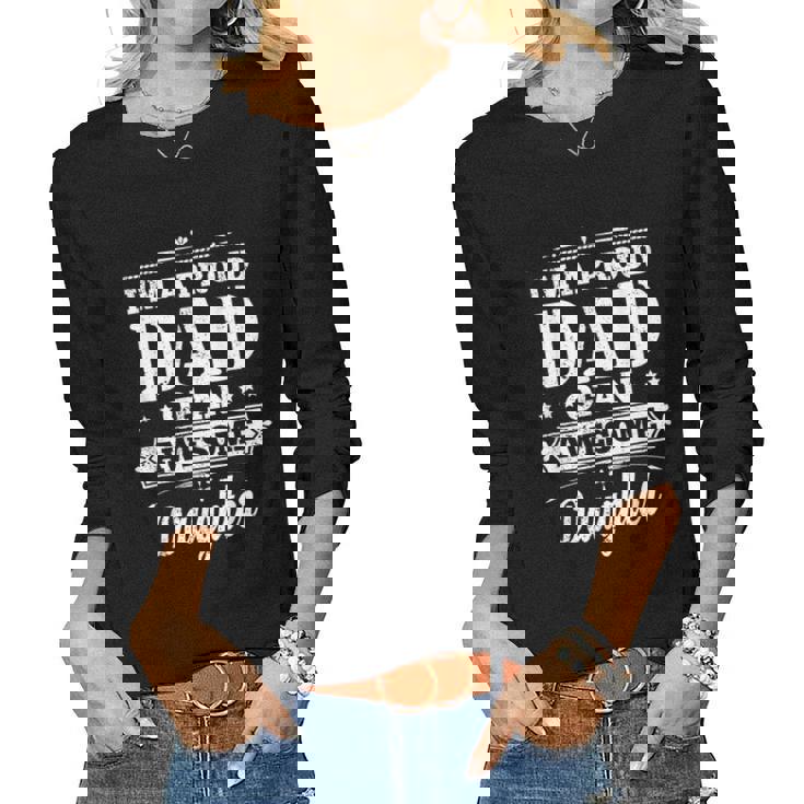 Fathers Day Daughter Daddy Father Im A Proud Dad Women Long Sleeve T-shirt