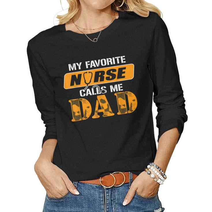 Fathers Day For NurseMy Favorite Nurse Call Me Dad Tshirt Women Long Sleeve T-shirt