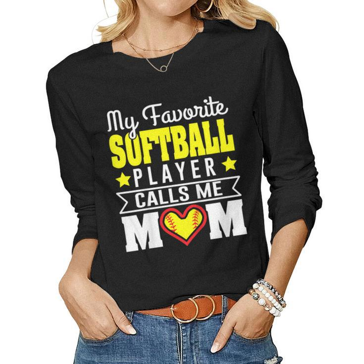 My Favorite Softball Player Calls Me Mom Tshirt Women Long Sleeve T-shirt