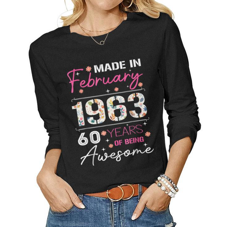 February Flower Made In 1963 60 Years Of Being Awesome  Women Graphic Long Sleeve T-shirt