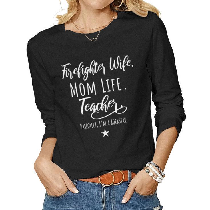 Firefighter Wife Mom Life Teacher Rockstar Mother Gift Women Graphic Long  Sleeve T-shirt