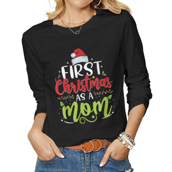First Christmas As A Dad New Mom Mommy Christmas Women Long Sleeve T-shirt
