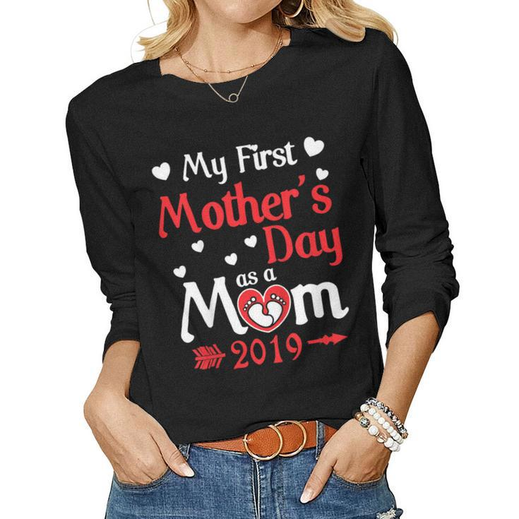 My First As A Mom 2019 Happy Love Mama Shirt Women Long Sleeve T-shirt