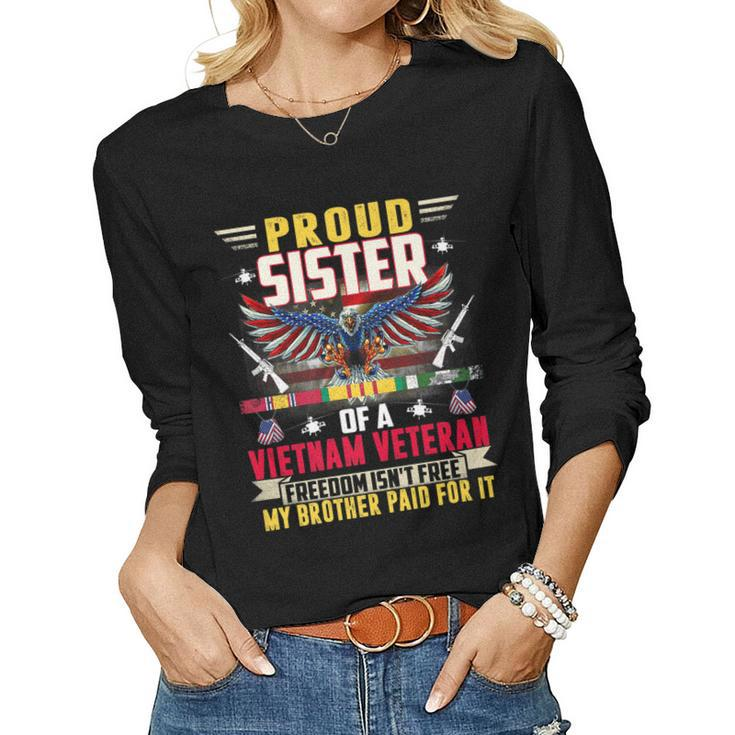 Freedom Isnt Free-Proud Sister Of A Vietnam Veteran Brother   Women Graphic Long Sleeve T-shirt