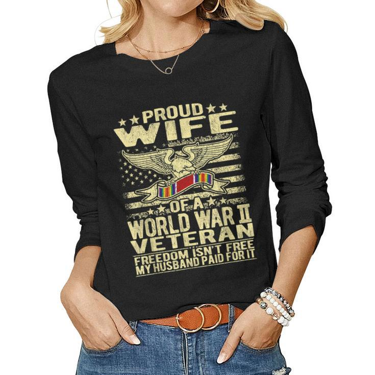 Freedom Isnt Free Proud Wife Of World War 2 Veteran Spouse  Women Graphic Long Sleeve T-shirt