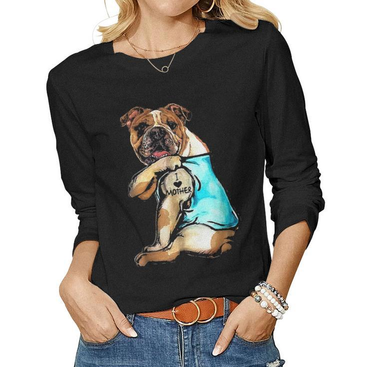 Funny Bulldog Dog I Love Mother Tattoo Bulldog Lover Gift Women Graphic Long Sleeve T-shirt