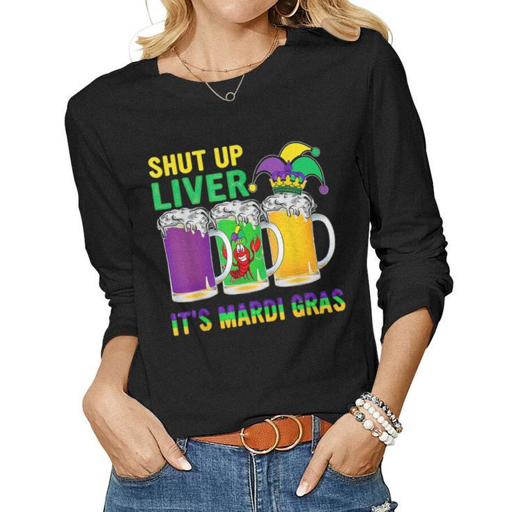 Funny Crawfish Boil Shut Up Liver Mardi Gras Beer Drinking  Women Graphic Long Sleeve T-shirt