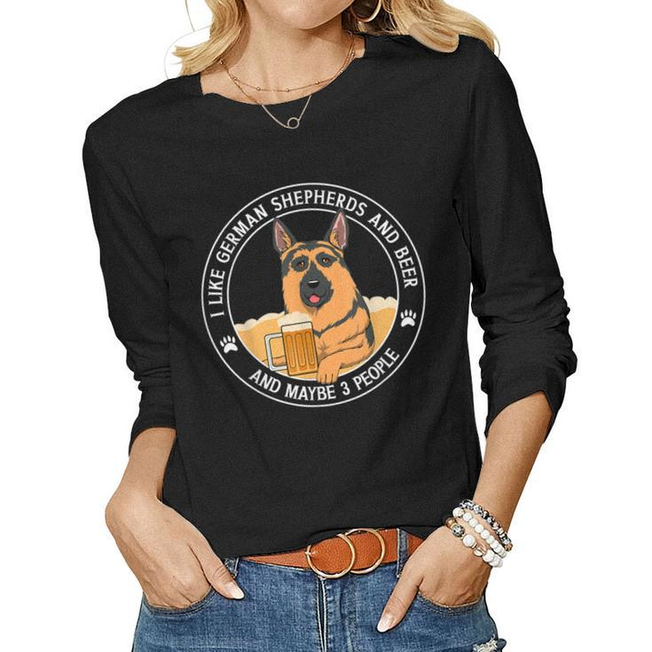 Funny I Like German Shepherds And Beer And Maybe 3 People Women Graphic Long Sleeve T-shirt