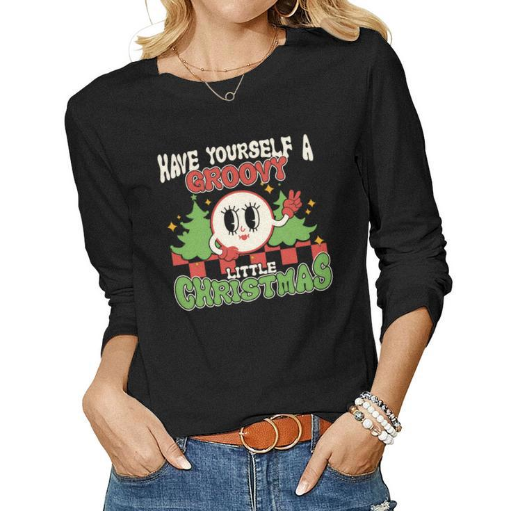 Funny Retro Christmas Have Yourself A Groovy Little Christmas Women Graphic Long Sleeve T-shirt
