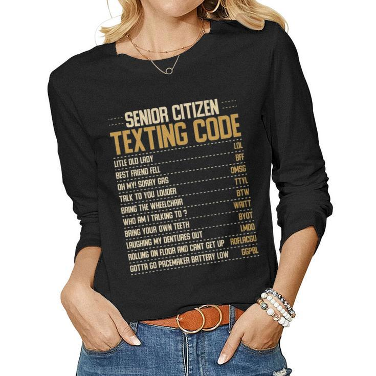 Funny Senior Citizen Texting Code Fun Old People Gag Gift Women Graphic Long Sleeve T-shirt
