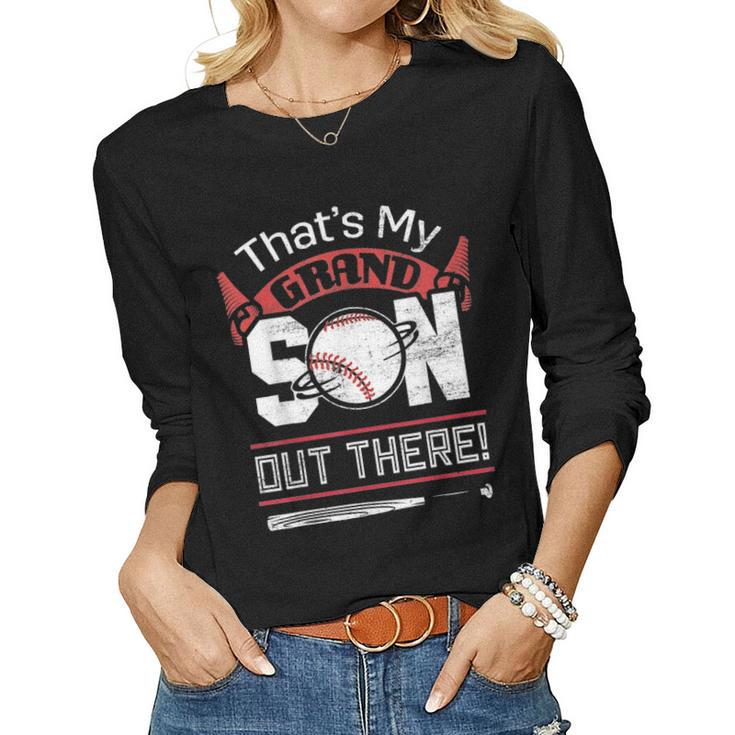 Funny Softball Dad Mom Gift Thats My Grandson Out There Women Graphic Long Sleeve T-shirt