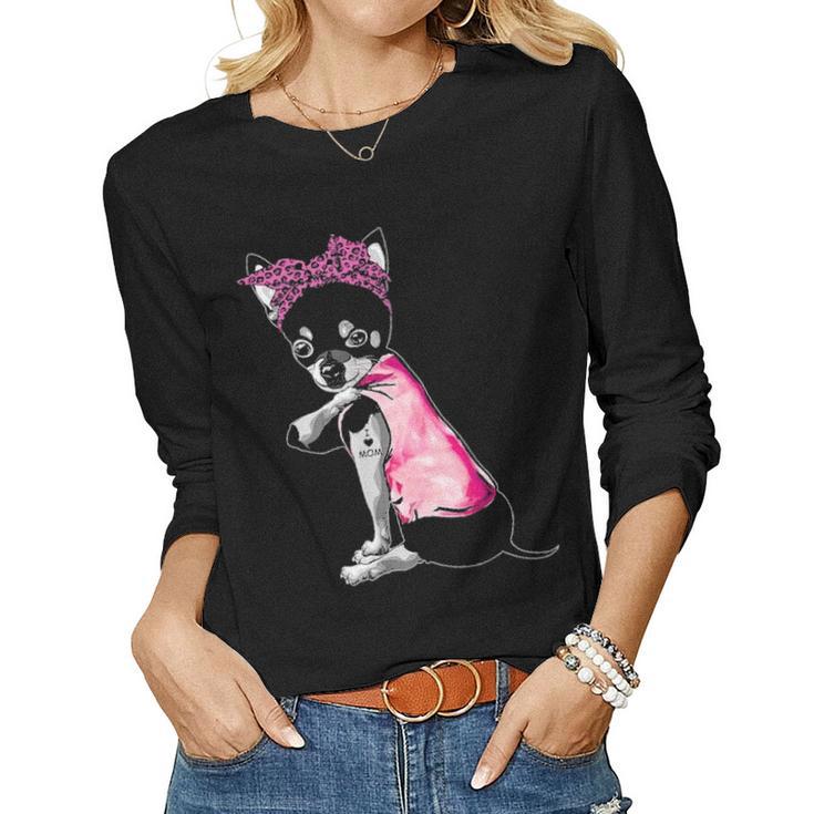 Funny Strong Chihuahua Dog I Love Mom Tattoo Chihuahua Mom Women Graphic Long Sleeve T-shirt