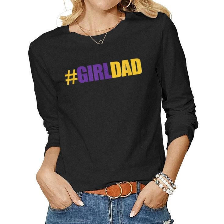 Girldad Girl Dad Father Of Daughters Fathers Day Women Long Sleeve T-shirt