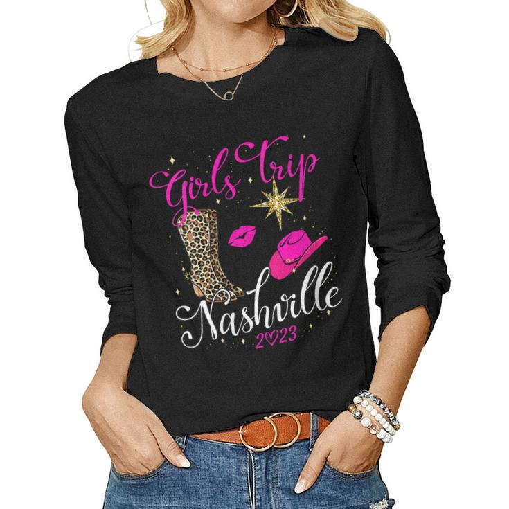Womens Girls Trip Nashville 2023 For Womens Weekend Birthday Party Women Long Sleeve T-shirt