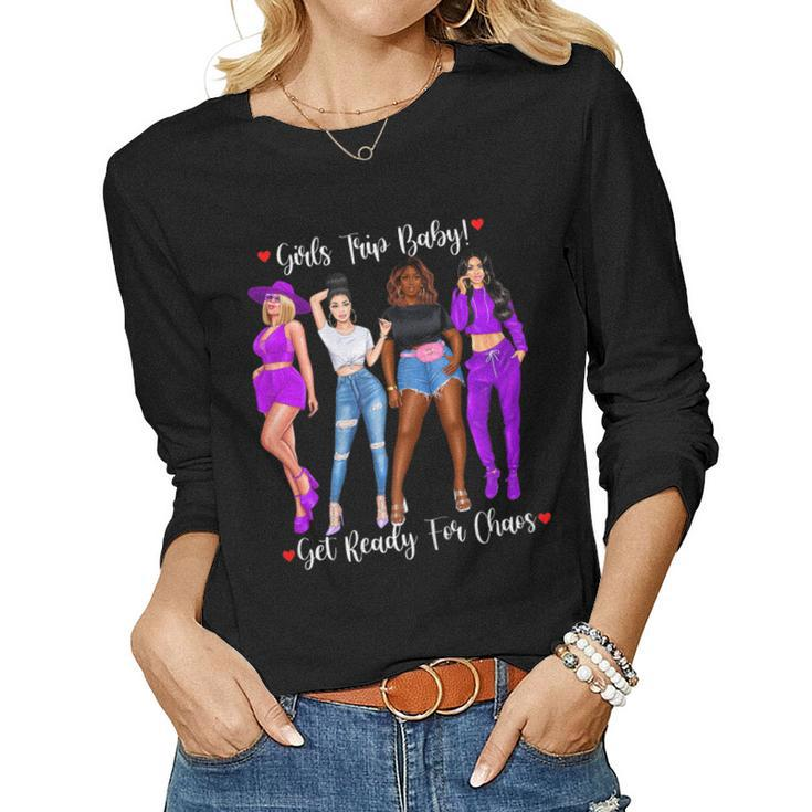 Womens Girls Trip Get Ready For Chaos Friends Together On Trip Women Long Sleeve T-shirt