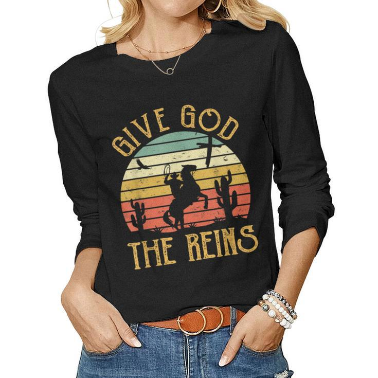 Give God The Reins  Funny Cowboy Riding Horse Christian  Women Graphic Long Sleeve T-shirt