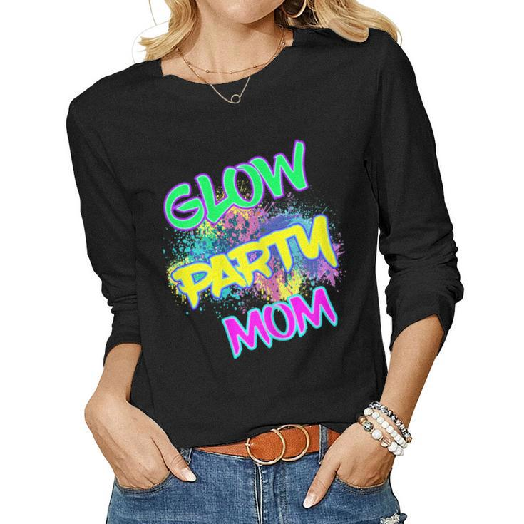 Womens Glow Party Mom Cool Retro Costume 80S Party Mother Women Long Sleeve T-shirt