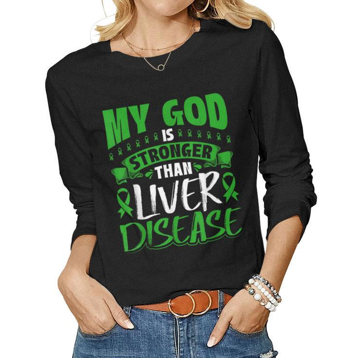 My God Is Stronger Than Liver Disease Awareness Women Long Sleeve T-shirt
