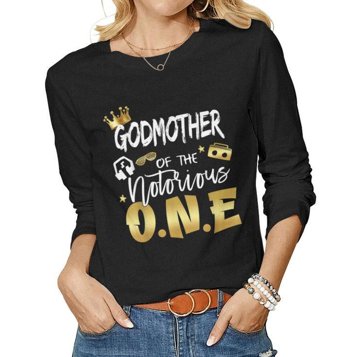 Godmother Of The Notorious One Old School 1St Birthday Women Long Sleeve T-shirt