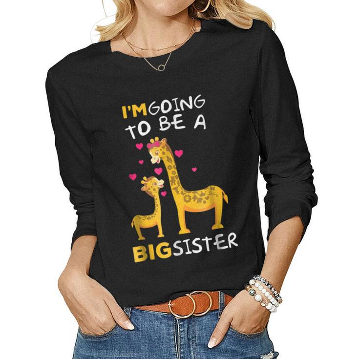 Im Going To Be A Big Sister Pregnancy Announcement Women Long Sleeve T-shirt