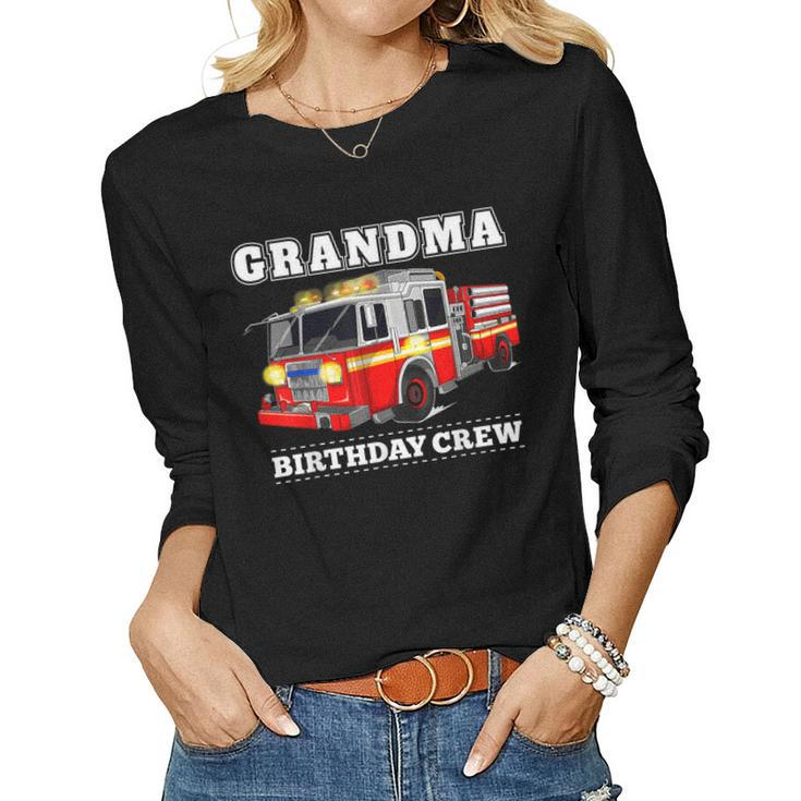 Grandma Birthday Crew Fire Truck Firefighter Fireman Party  Women Graphic Long Sleeve T-shirt