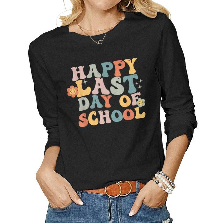 Groovy Happy Last Day Of School Teacher End Of School Year Women Long Sleeve T-shirt