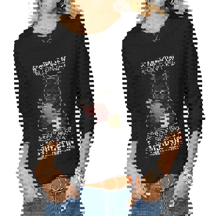 Im A Grumpy Old Lady If You Dont Want Sarcastic Answer Cat Women Long Sleeve T-shirt