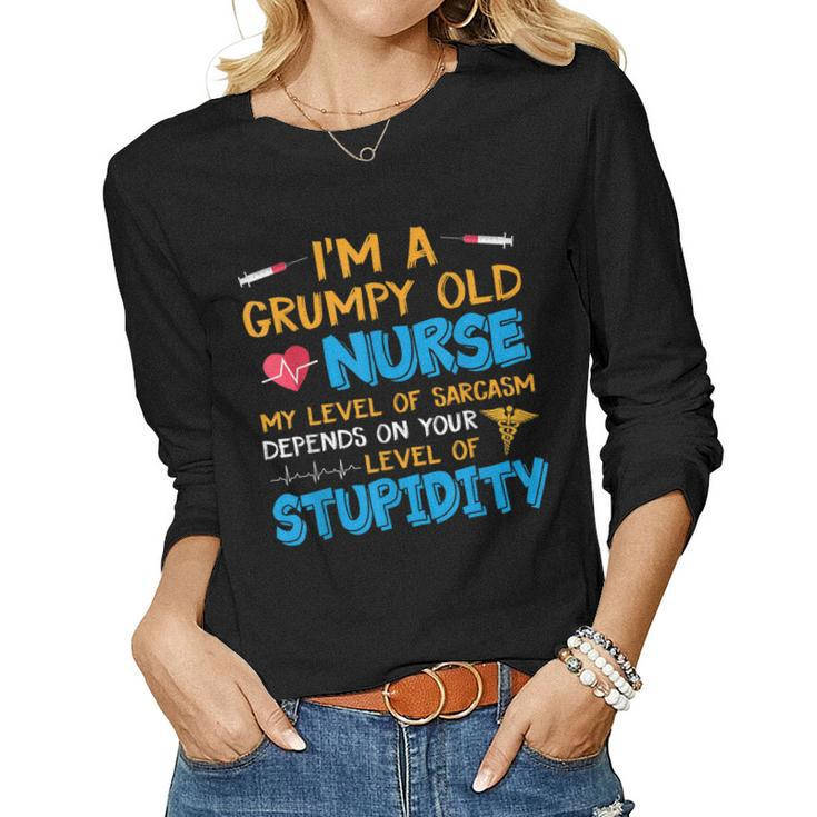 A Grumpy Old Nurse My Level Of Sarcasm Depends On Stupidity Women Long Sleeve T-shirt
