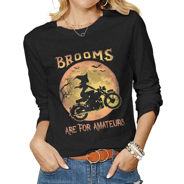 Halloween Brooms Are For Amateurs Motorcycle Witch Women Long Sleeve T-shirt