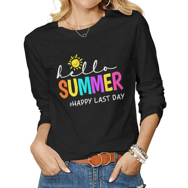 Happy Last Day Of School Teacher Student Hello Summer Women Long Sleeve T-shirt