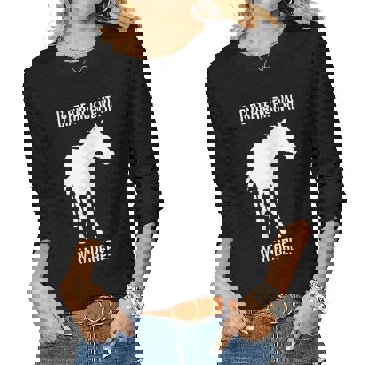 Horse Lovers Id Rather Be With My Horse Women Long Sleeve T-shirt