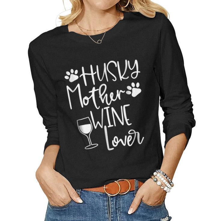 Womens Husky Mom Shirt Dog Wine Huskies Tee Women Long Sleeve T-shirt