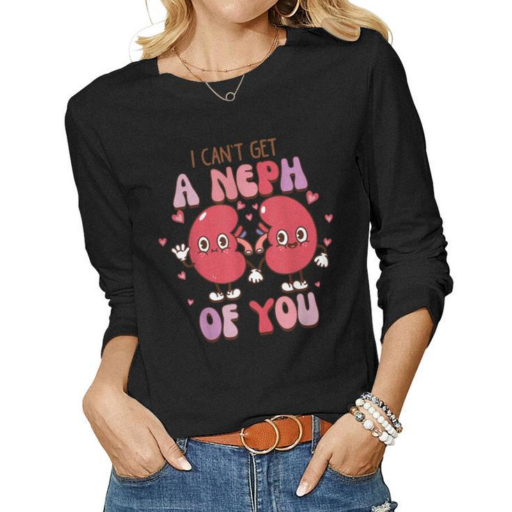 I Cant Get A Neph Of You Funny Nurse Happy Valentines Day  Women Graphic Long Sleeve T-shirt