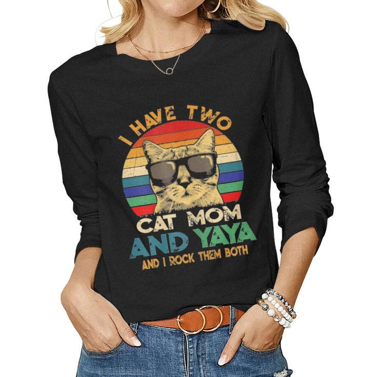 I Have Two Titles Cat Mom And Yaya Best Cat Mom Ever Women Graphic Long Sleeve T-shirt