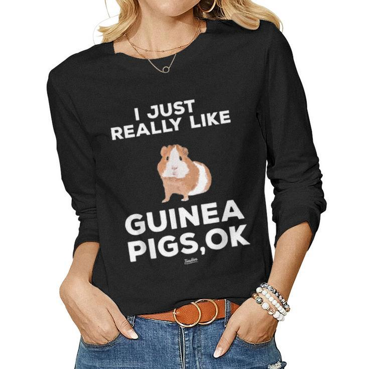 I Just Really Like Guinea Pigs Ok Funny Guinea Mom Themed Women Graphic Long Sleeve T-shirt