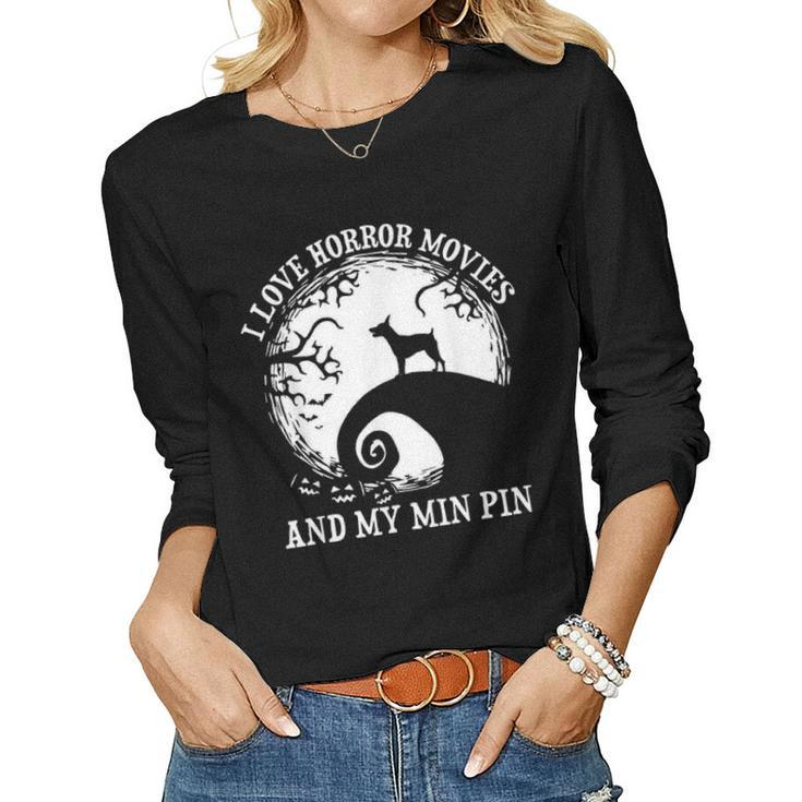 I Love Horror Movies And My Min Pin Dog Mom Dad Costume Women Graphic Long Sleeve T-shirt