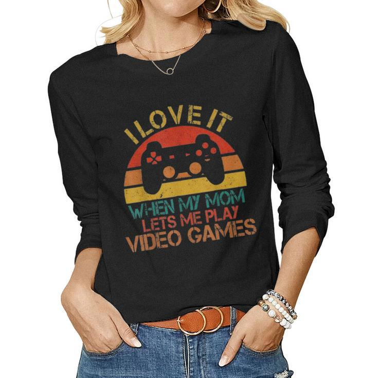 I Love It When My Mom Lets Me Play Video Games Vintage Gamer Women Graphic Long Sleeve T-shirt