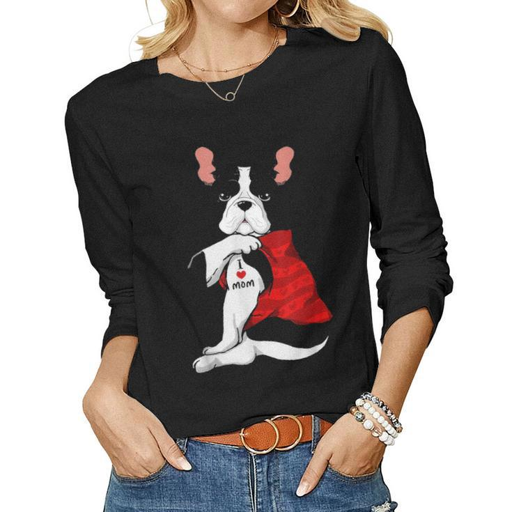 I Love Mom Funny French Bulldog Women Graphic Long Sleeve T-shirt
