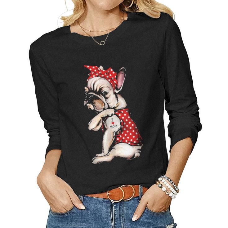 I Love Mom Tattoo Funny French Bulldog Dog Wearing Bandana Women Graphic Long Sleeve T-shirt