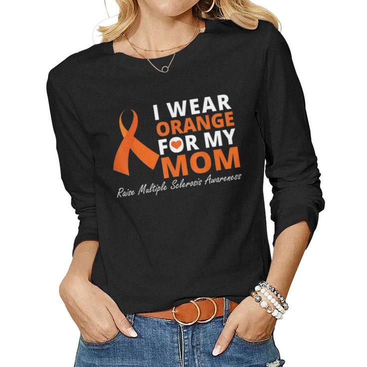 I Wear Orange For My Mom Raise Multiple Sclerosis Awareness Women Graphic Long Sleeve T-shirt