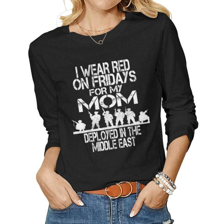 I Wear Red On Fridays For My Mom Us Military Deployed Women Graphic Long Sleeve T-shirt