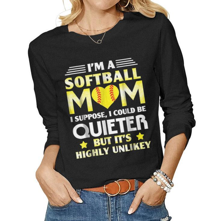 Im A Softball Mom I Could Be Quieter Women Graphic Long Sleeve T-shirt