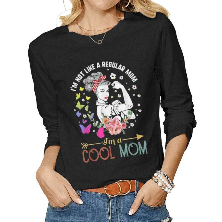 Im Not Like A Regular Mom Im A Cool Mom Mothers Day Gift Women Graphic Long Sleeve T-shirt