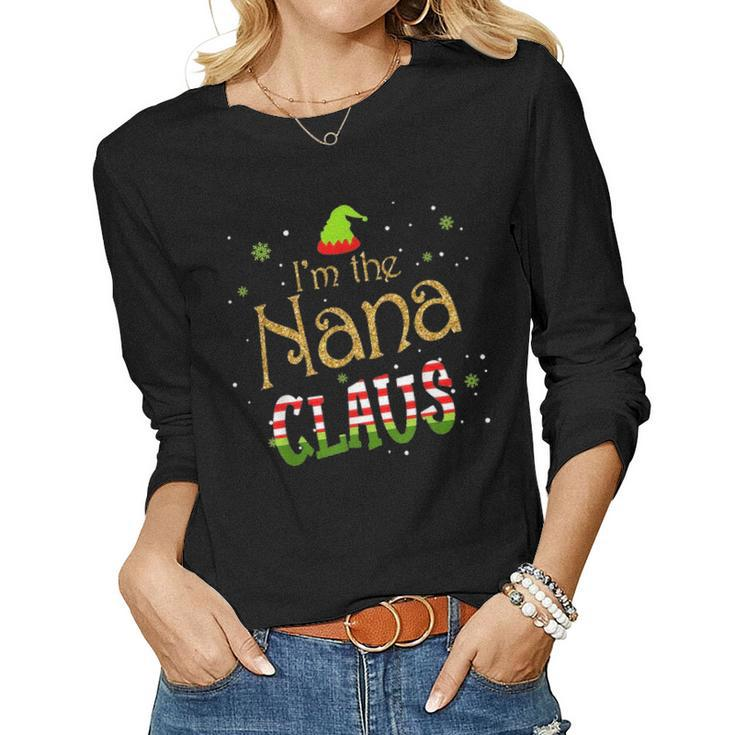 Im The Nana Claus Funny Nana Gift For Mom Women Women Graphic Long Sleeve T-shirt
