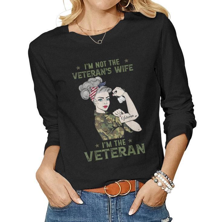 Im The Veteran Not The Veterans Wife  Women Veteran  Women Graphic Long Sleeve T-shirt