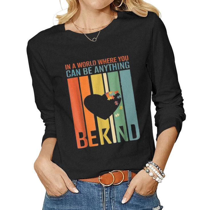 In A World Where You Can Be Anything Be Kind Autism Vintage  Women Graphic Long Sleeve T-shirt