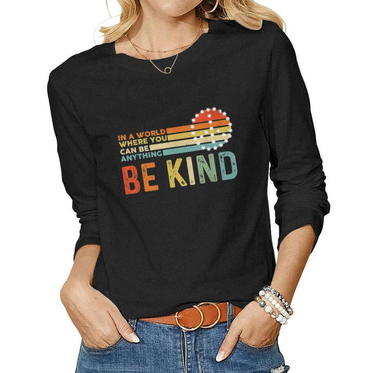 In A World Where You Can Be Anything Be Kind Vintage Hippie  Women Graphic Long Sleeve T-shirt