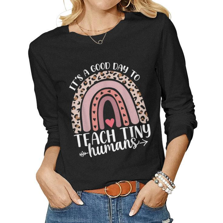 Its Good Day To Teach Tiny Humans Daycare Provider Teacher Women Long Sleeve T-shirt