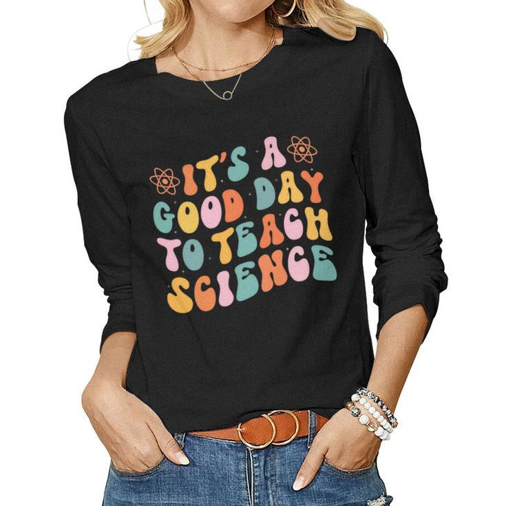 Its Good Day To Teach Science Groovy Funny Teacher Teaching   Women Graphic Long Sleeve T-shirt